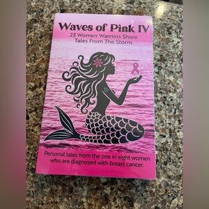 New Waves of Pink IV 23 women warriors share tales from the storm breast cancer